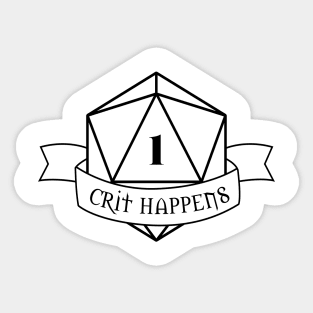 Crit Happens with dice on 1 Sticker